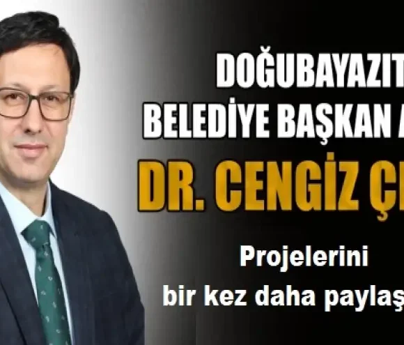 Ak Parti Doğubayazıt Belediye Başkan Adayı Cengiz Çelik Projelerini bir kez daha paylaştı